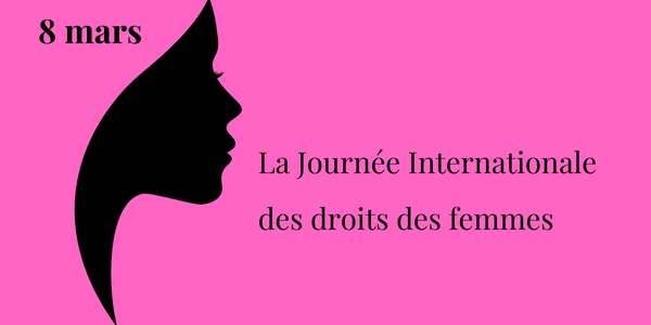 Le 8 mars célèbre la journée des droits des femmes.