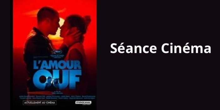 Cinéma : L'AMOUR OUF 