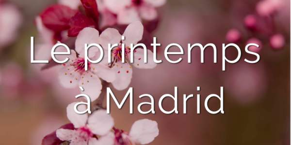On fête le printemps à Madrid !