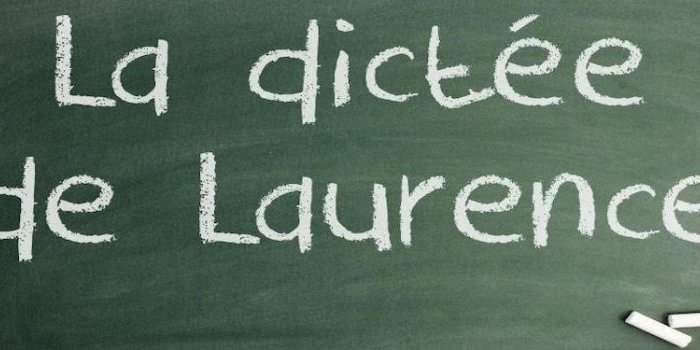  ⛔ La dictée de Laurence